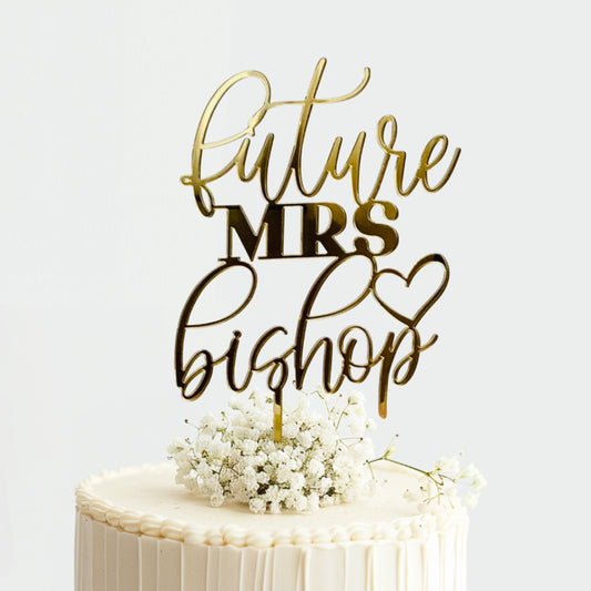 Personalized “Future Mrs” Cake Topper – Custom Name with Heart - Bridal Shower & Engagement Party Decoration - Laser-Cut Acrylic or Wood