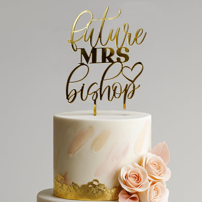 Personalized “Future Mrs” Cake Topper – Custom Name with Heart - Bridal Shower & Engagement Party Decoration - Laser-Cut Acrylic or Wood